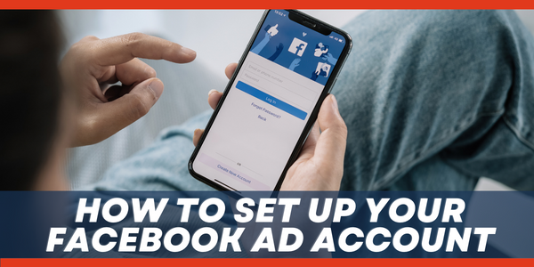 How To Set Up Your Facebook Ad Account