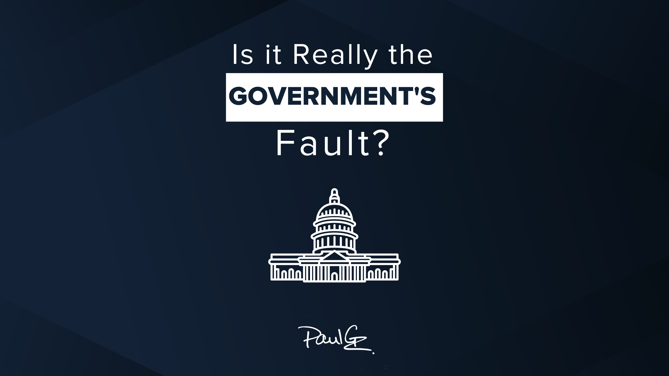 Is It Really The Government’s Fault?