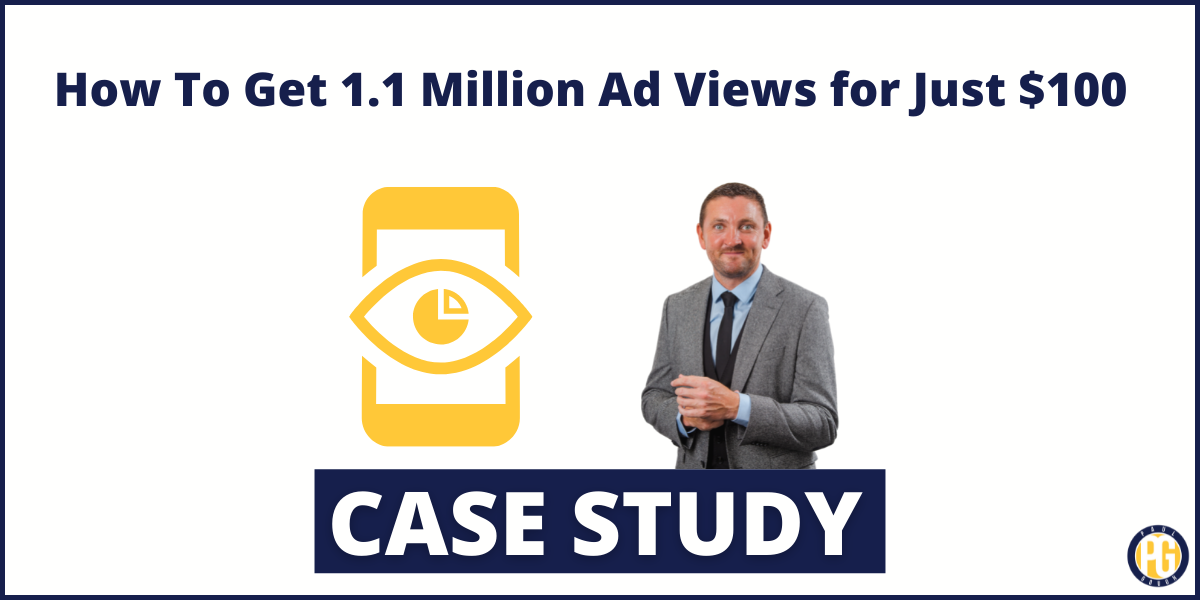 How To Get 1.1 Million Ad Views for Just $100