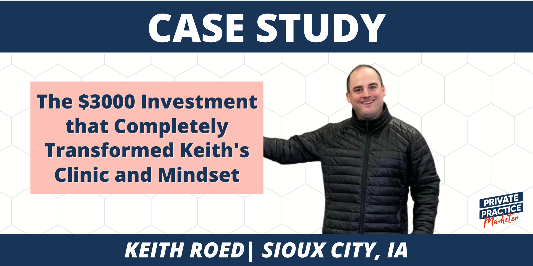 “The $3000 Investment that Completely Transformed Keith’s Clinic and Mindset”