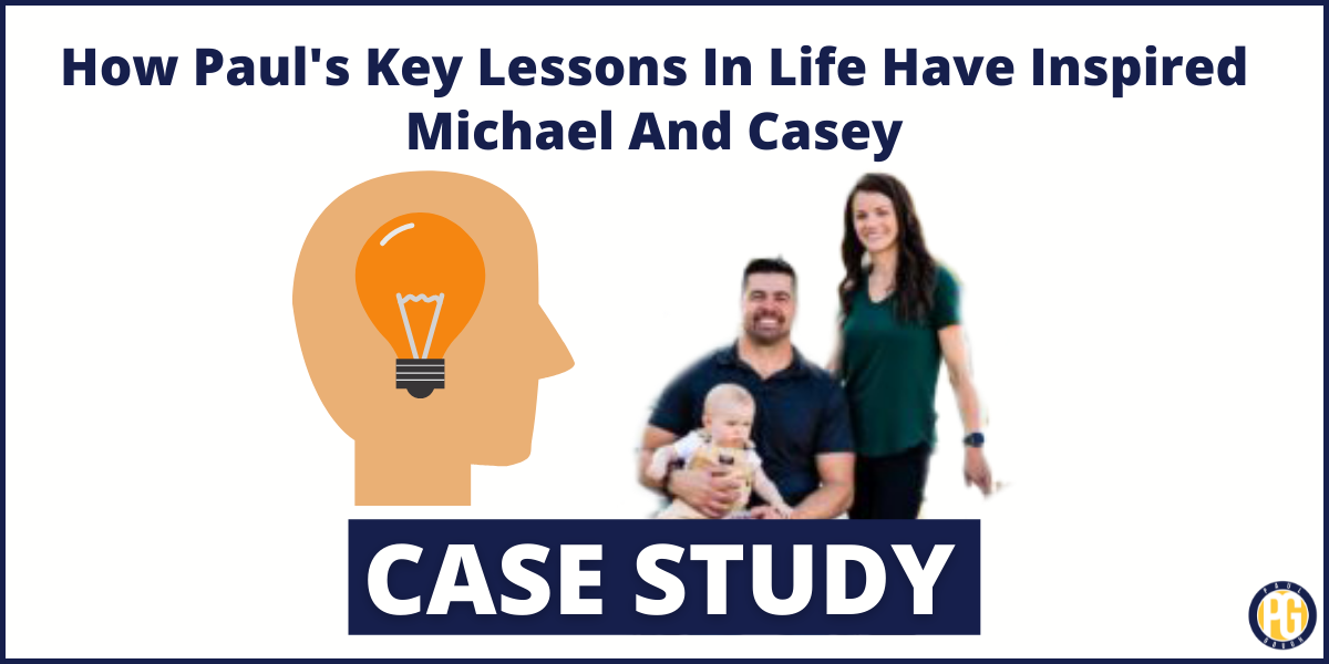 How Paul’s Key Lessons In Life Have Inspired Michael And Casey