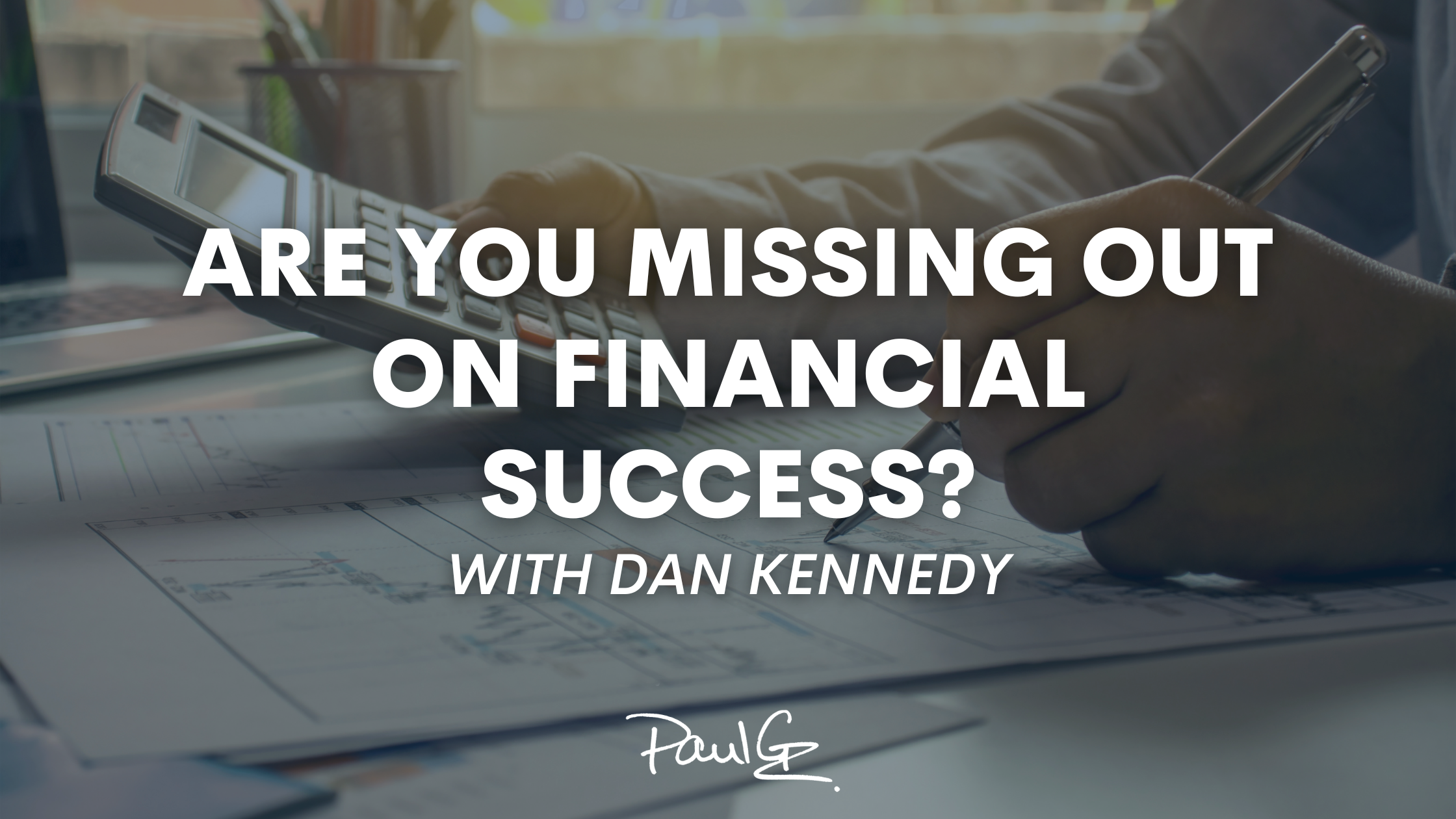 Are You Missing Out on Financial Success?