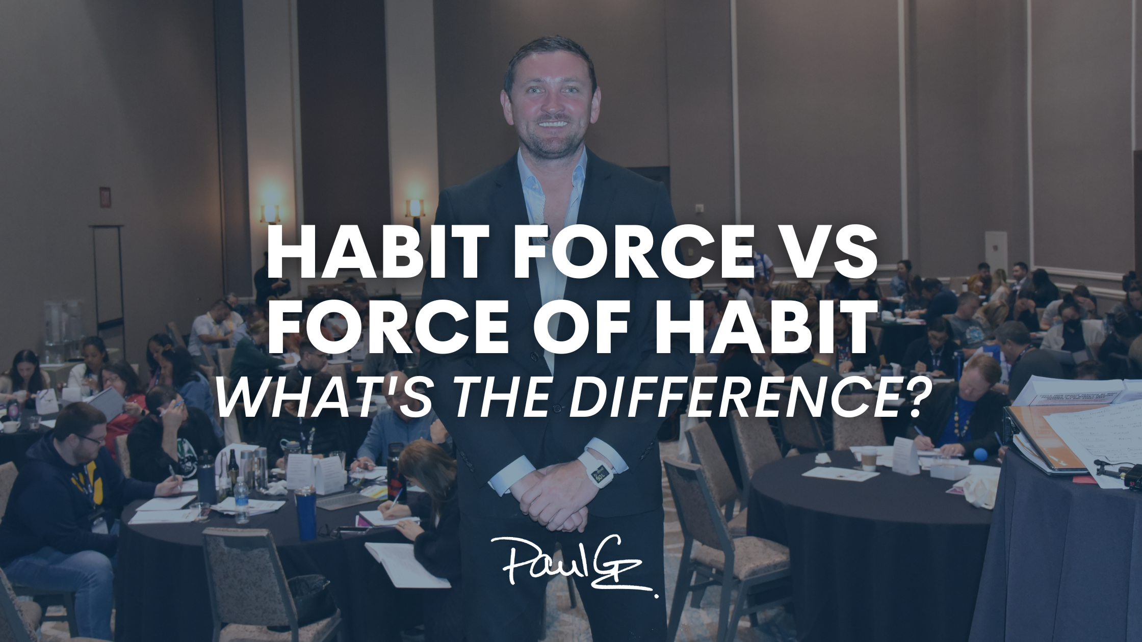 Habit Force vs Force Of Habit