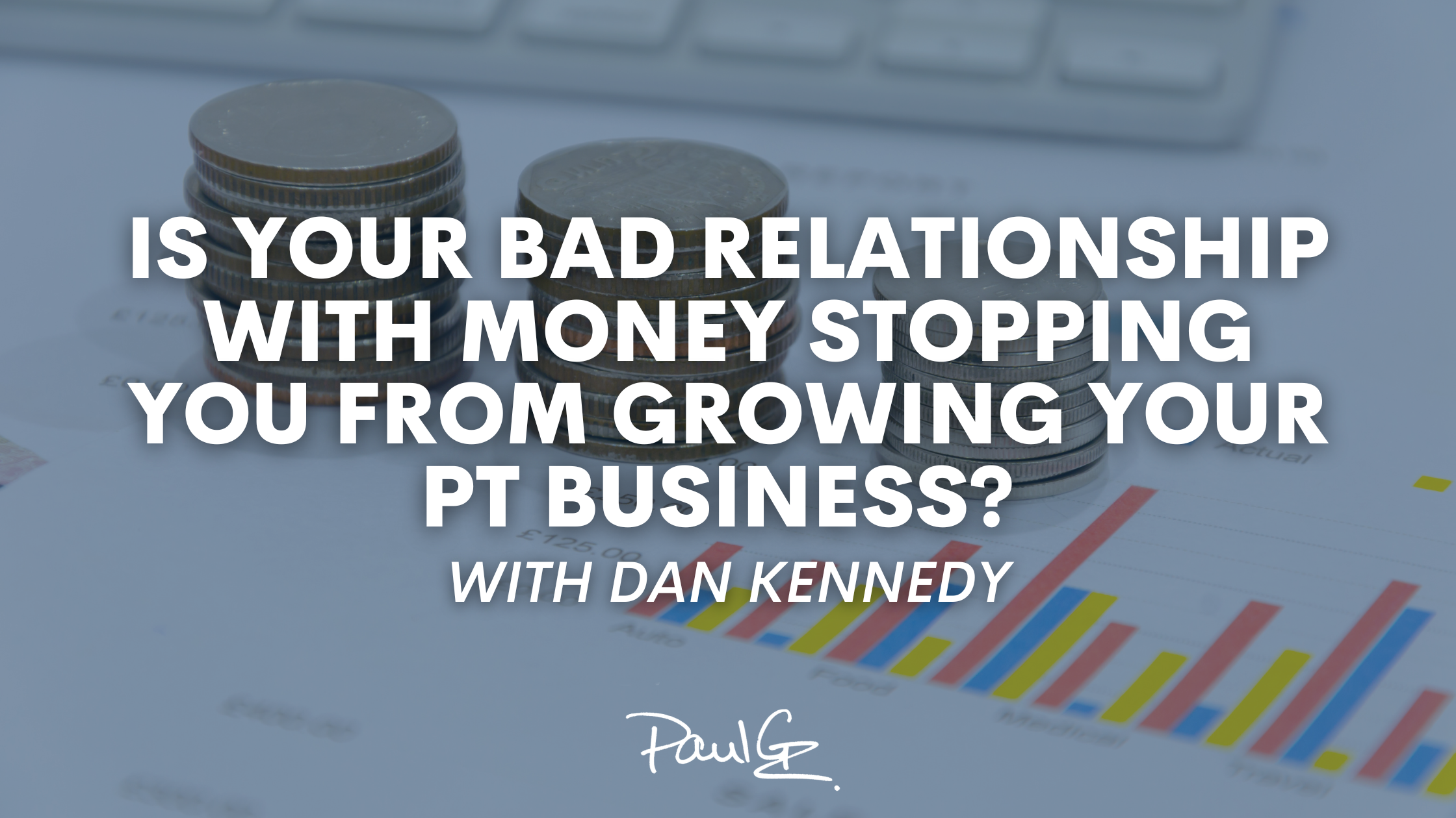 Is Your Bad Relationship With Money Stopping You From Growing Your PT Business?