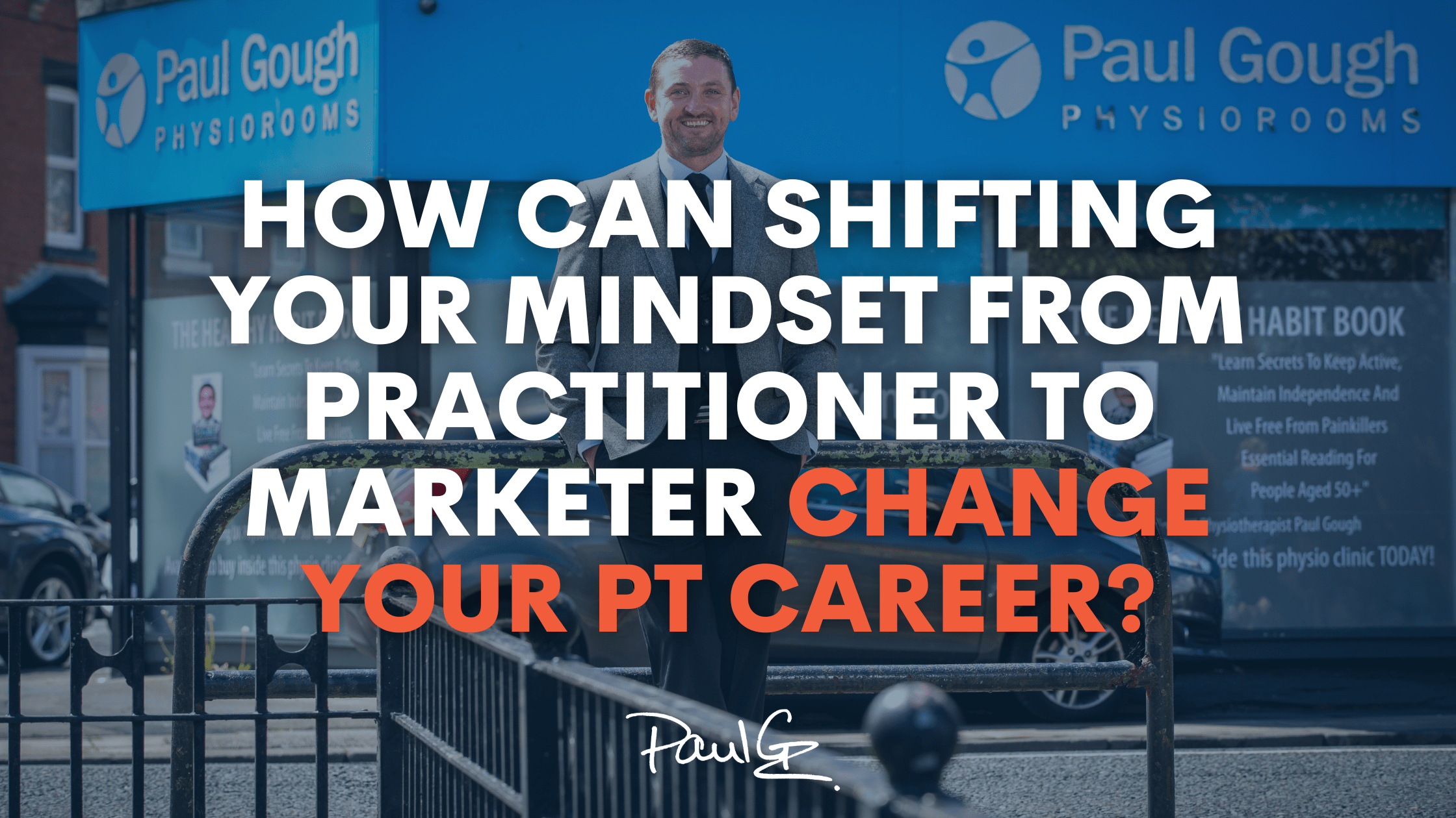 How Can Shifting Your Mindset From Practitioner to Marketer Change Your PT Career?