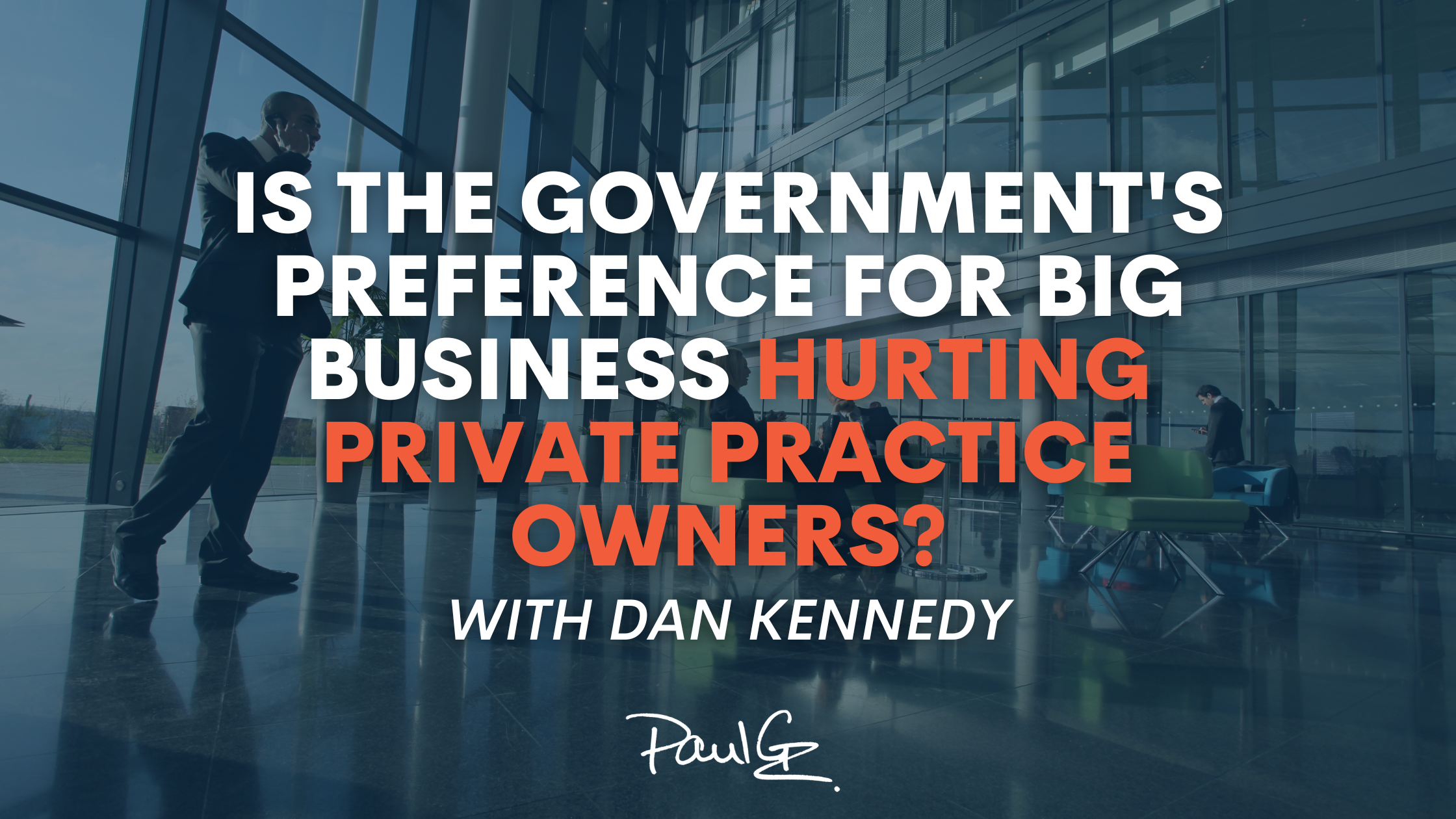 Is the Government’s Preference for Big Business Hurting Private Practice Owners?